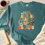 "My Calendar Says Reading" Garment-Dyed Comfort Sweatshirt