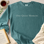 "One Quiet Moment" Garment-Dyed Comfort Sweatshirt