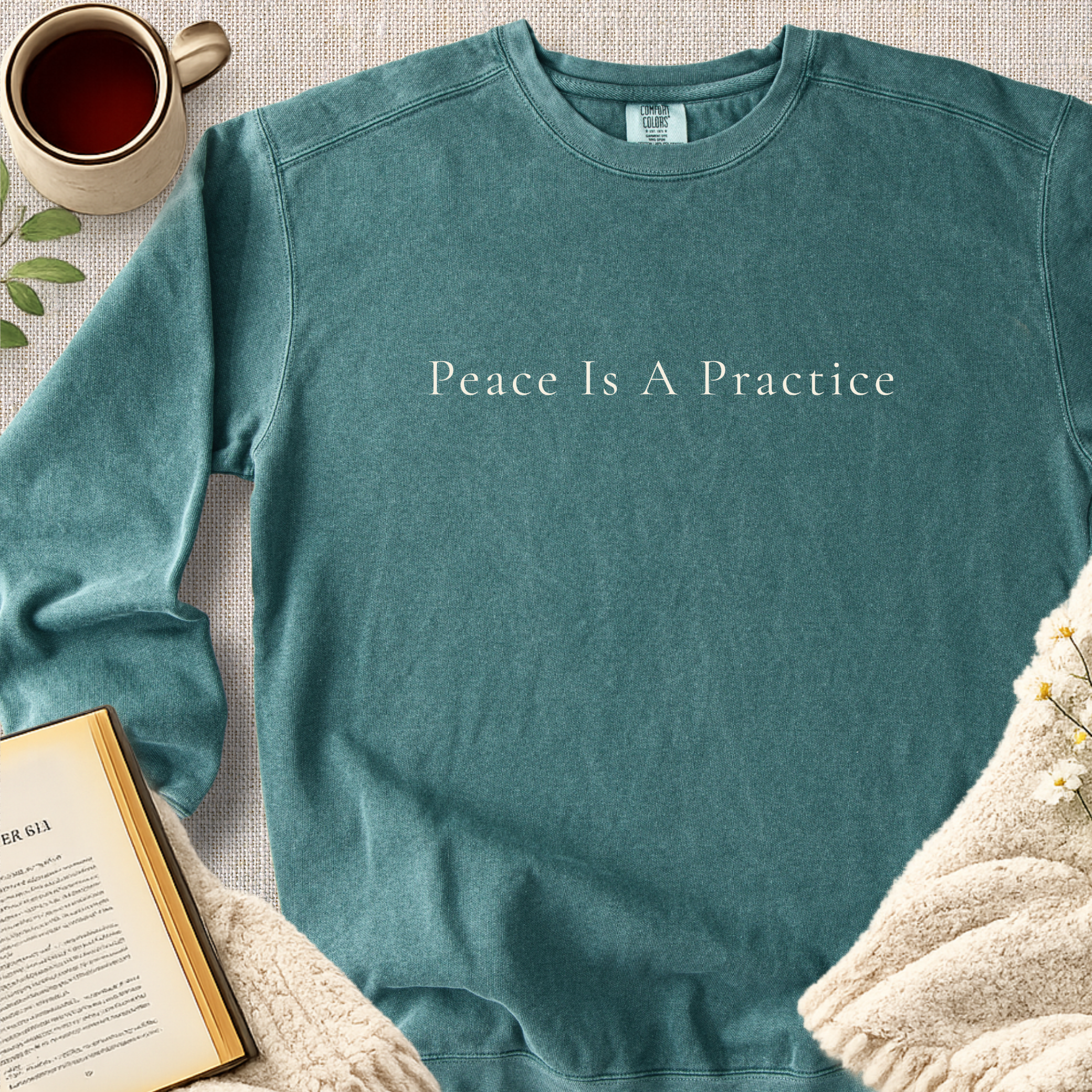 "Peace Is A Practice" Garment-Dyed Comfort Sweatshirt