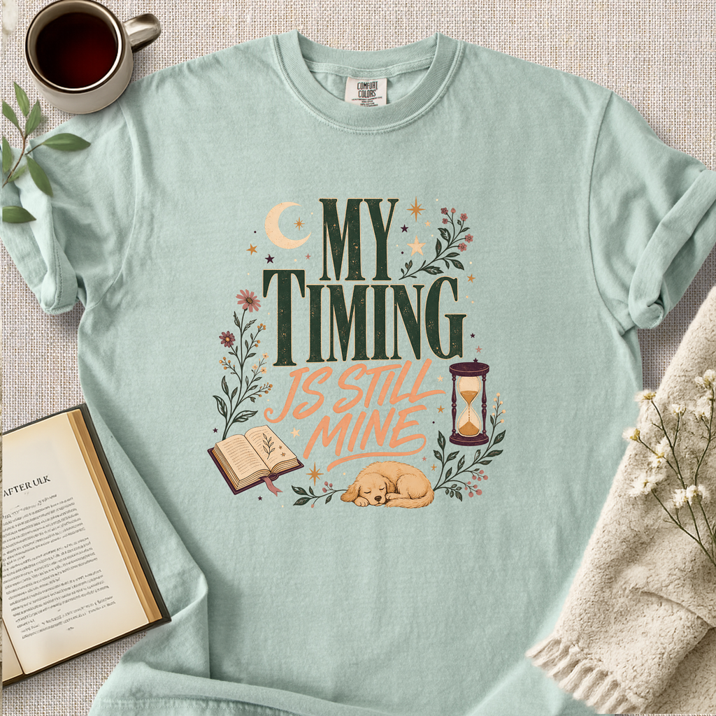 "My Timing Is Still Mine" Cozy Tee