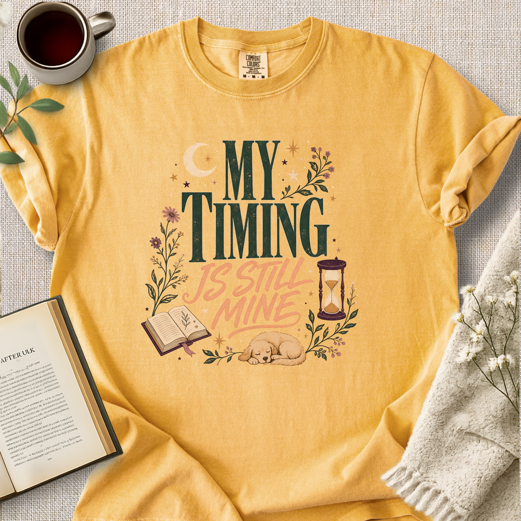 "My Timing Is Still Mine" Cozy Tee