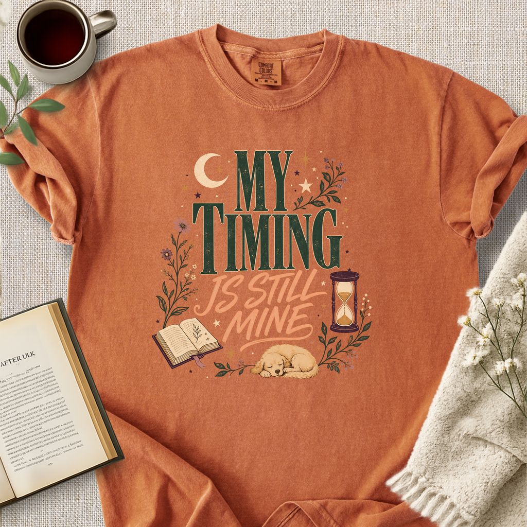 "My Timing Is Still Mine" Cozy Tee