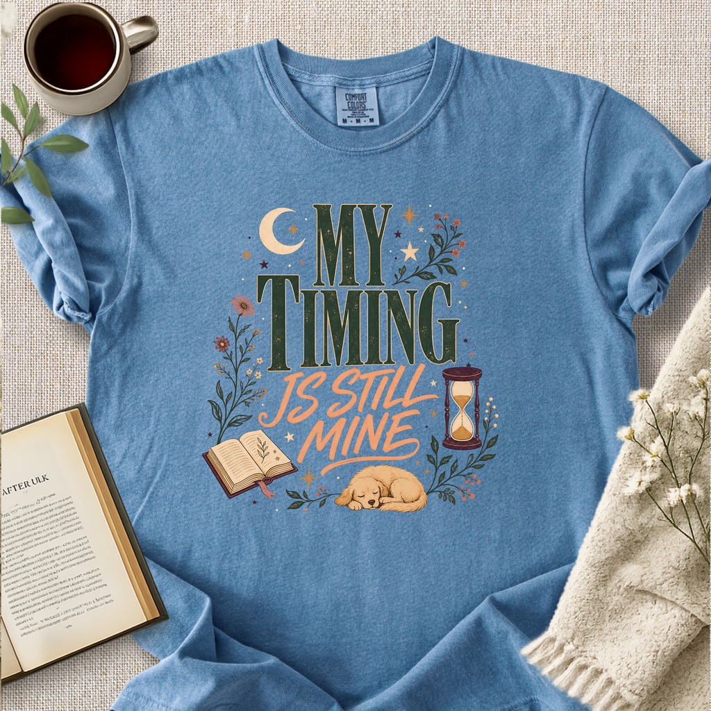 "My Timing Is Still Mine" Cozy Tee