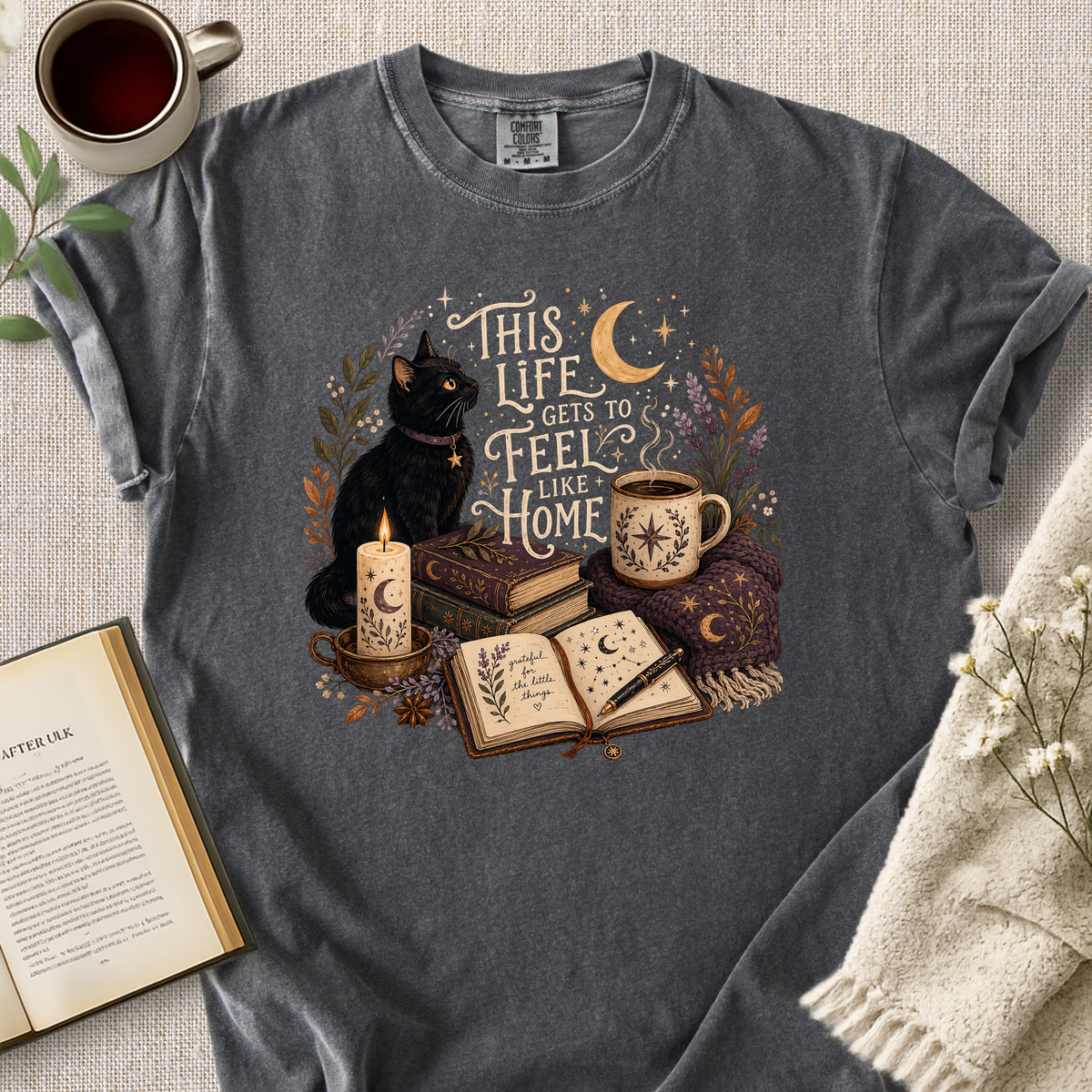 "This Life Gets To Feel Like Home" Cozy Tee