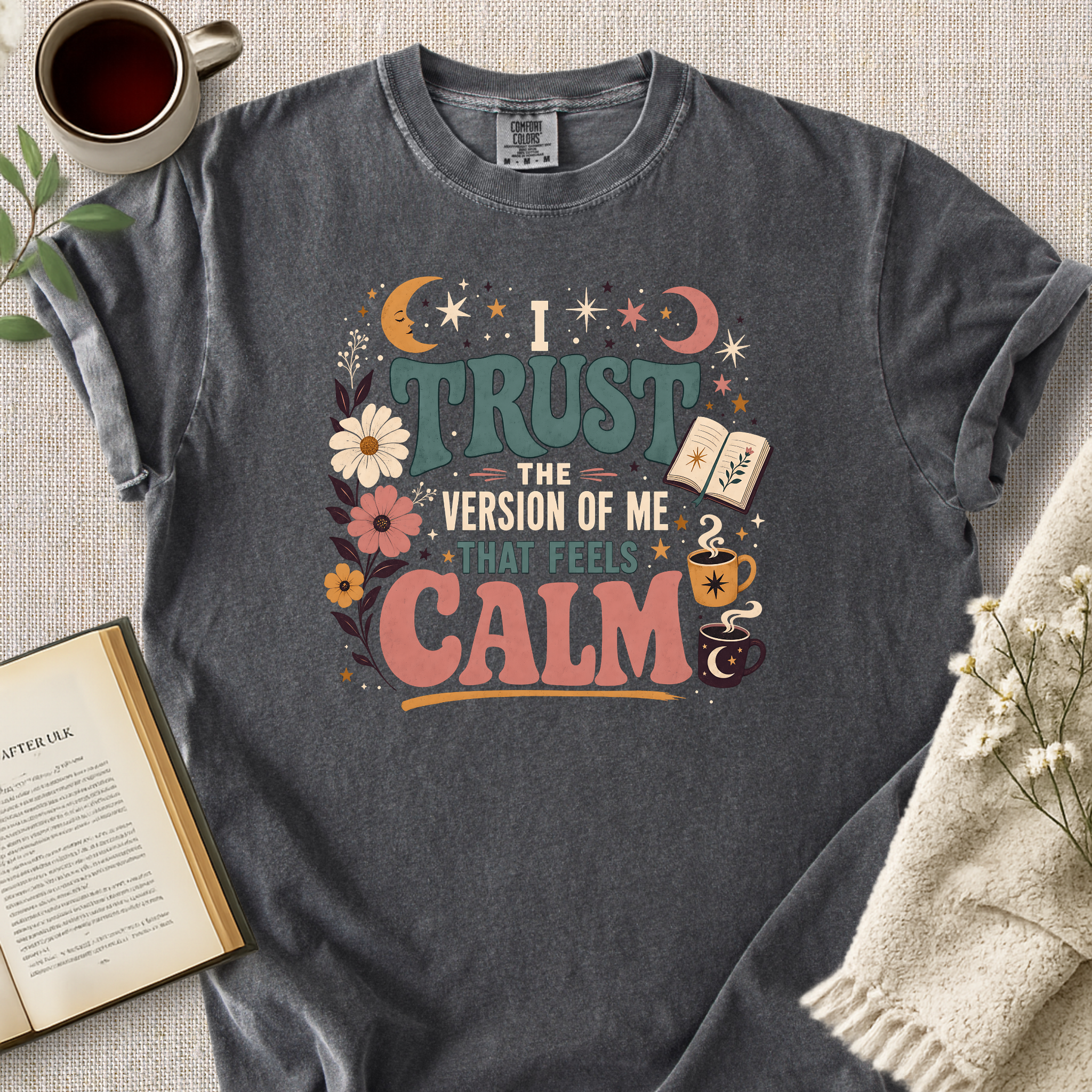 "I Trust The Version Of Me That Feels Calm" Cozy Tee