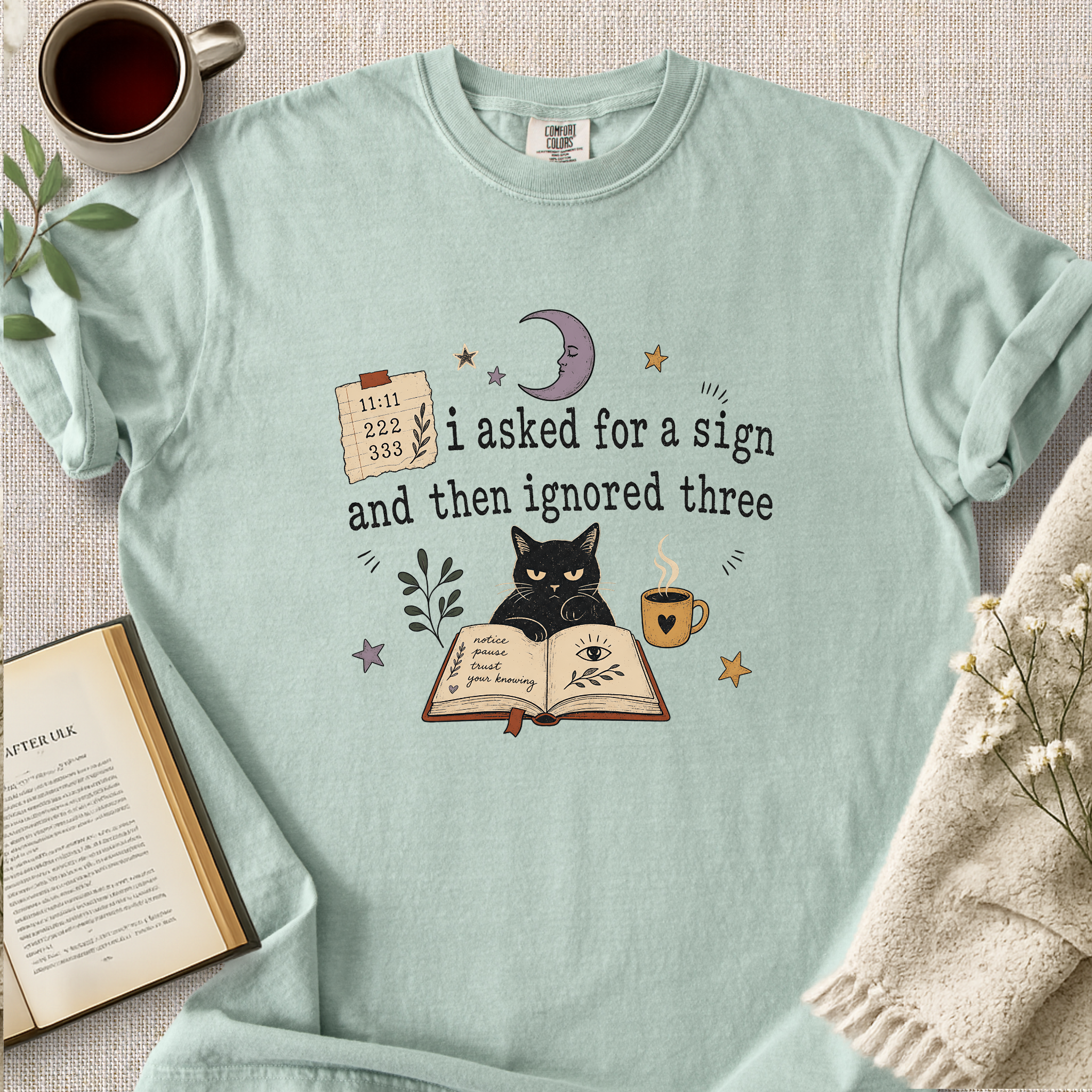 "I Asked For A Sign And Then Ignored Three" Cozy Tee