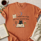 "I Asked For A Sign And Then Ignored Three" Cozy Tee