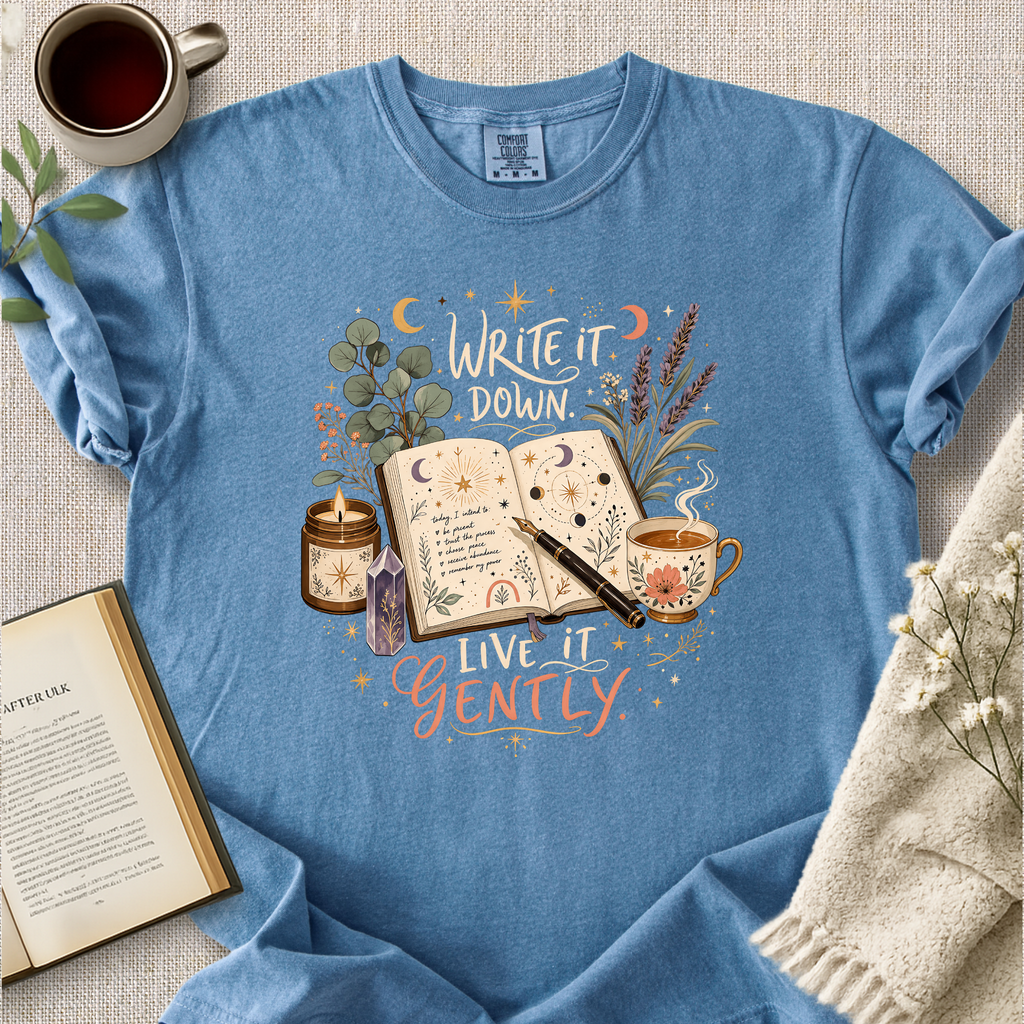 "Write It Down, Live It Gently" Cozy Tee