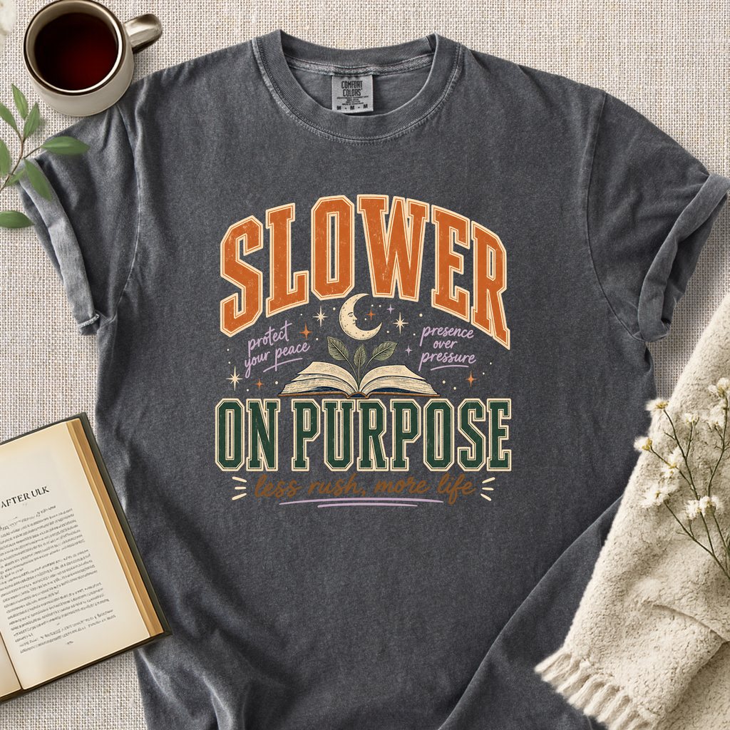 "Slower On Purpose" Cozy Tee