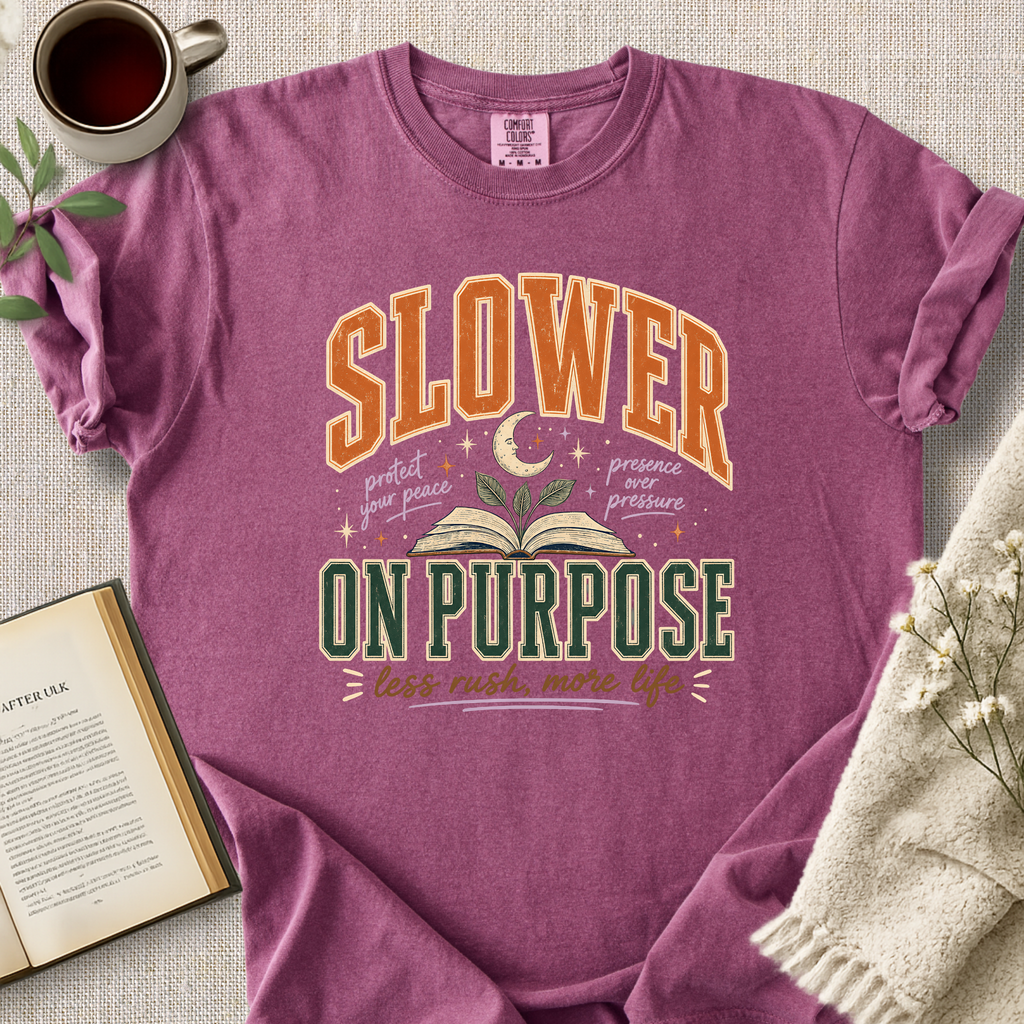 "Slower On Purpose" Cozy Tee