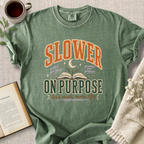 "Slower On Purpose" Cozy Tee