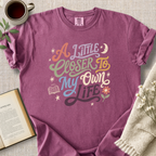 "A Little Closer To My Own Life" Cozy Tee