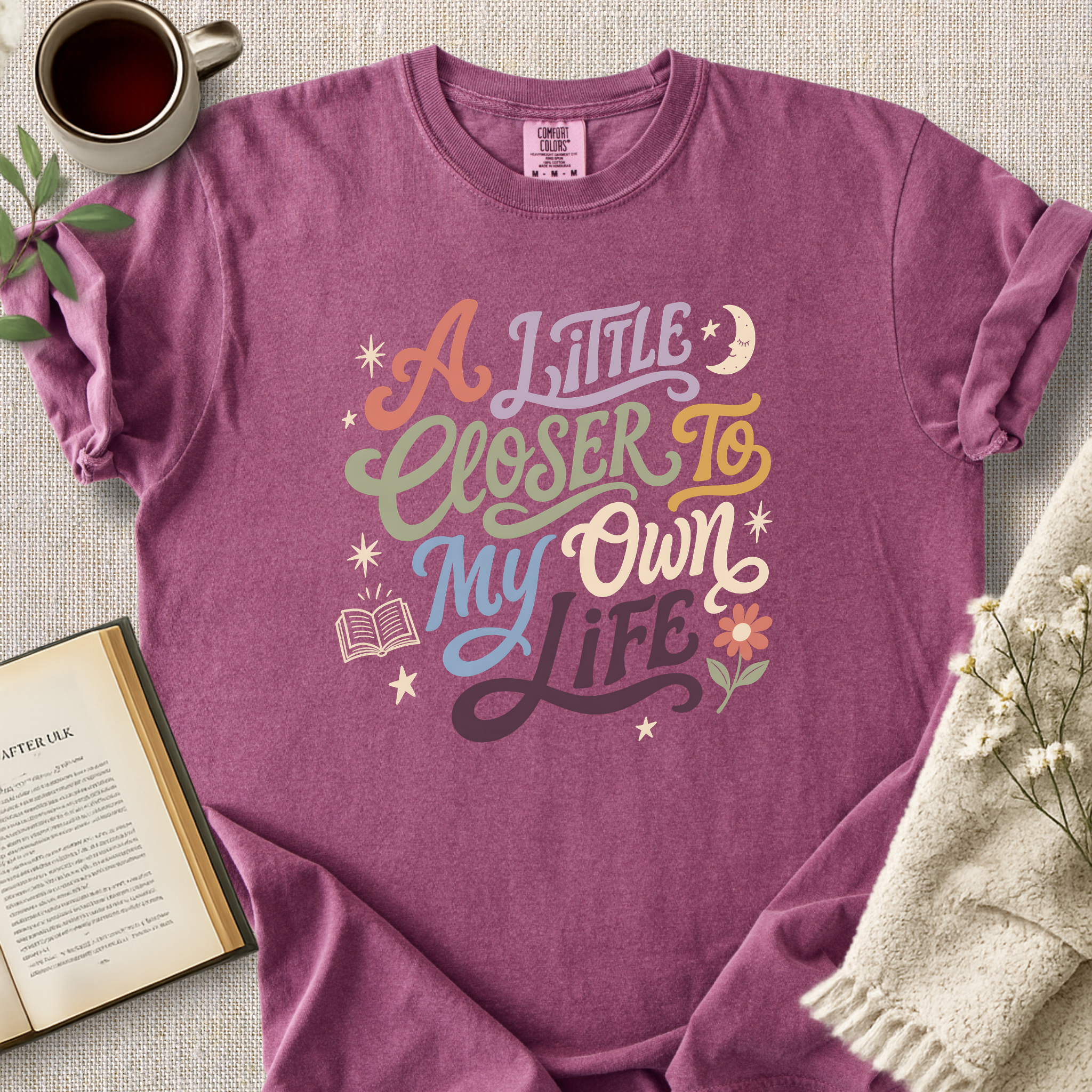 "A Little Closer To My Own Life" Cozy Tee