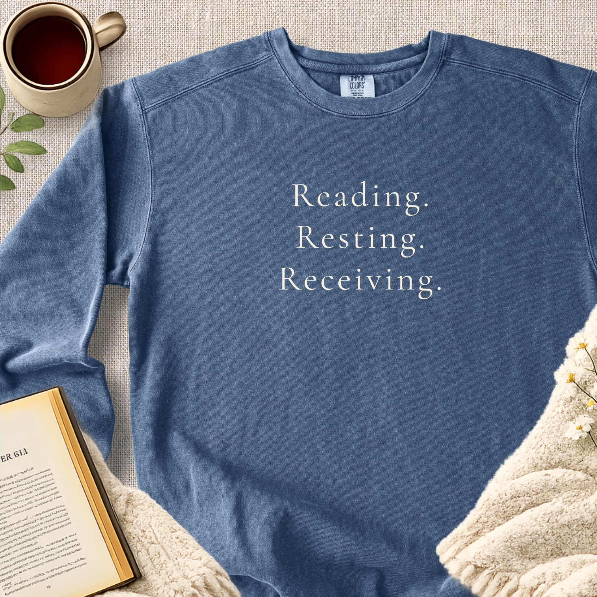 "Reading. Resting. Receiving." Garment-Dyed Comfort Sweatshirt