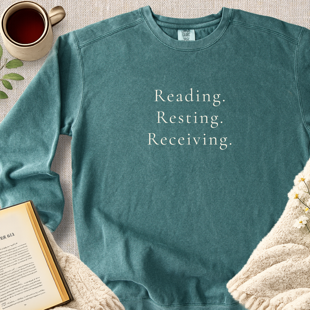 "Reading. Resting. Receiving." Garment-Dyed Comfort Sweatshirt