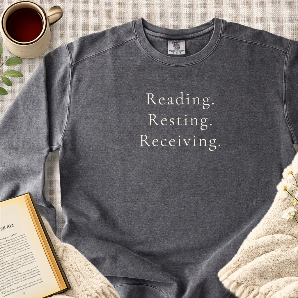 "Reading. Resting. Receiving." Garment-Dyed Comfort Sweatshirt