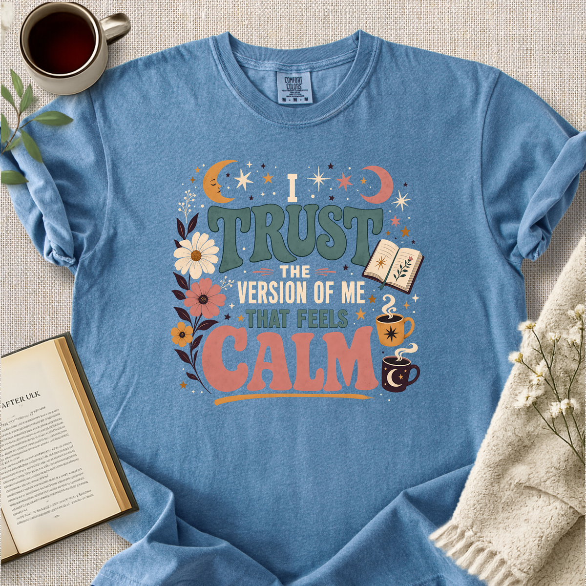 "I Trust The Version Of Me That Feels Calm" Cozy Tee