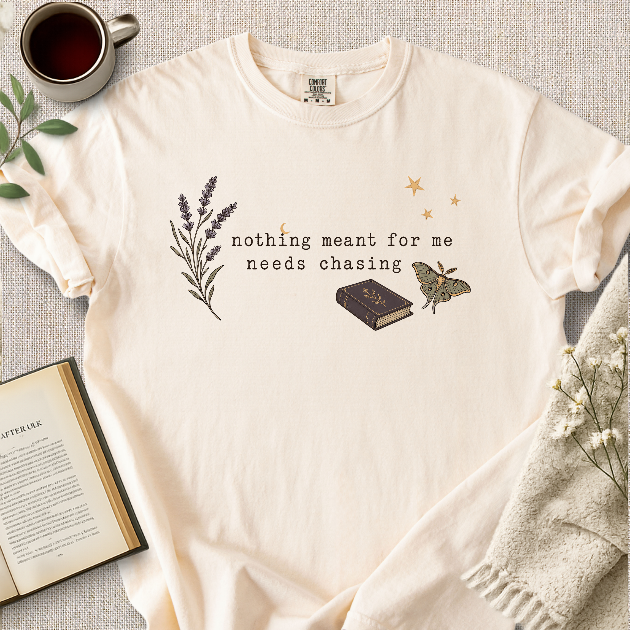 "Nothing Meant For Me Needs Chasing" Cozy Tee