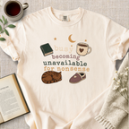 "Busy Becoming Unavailable For Nonsense" Cozy Tee