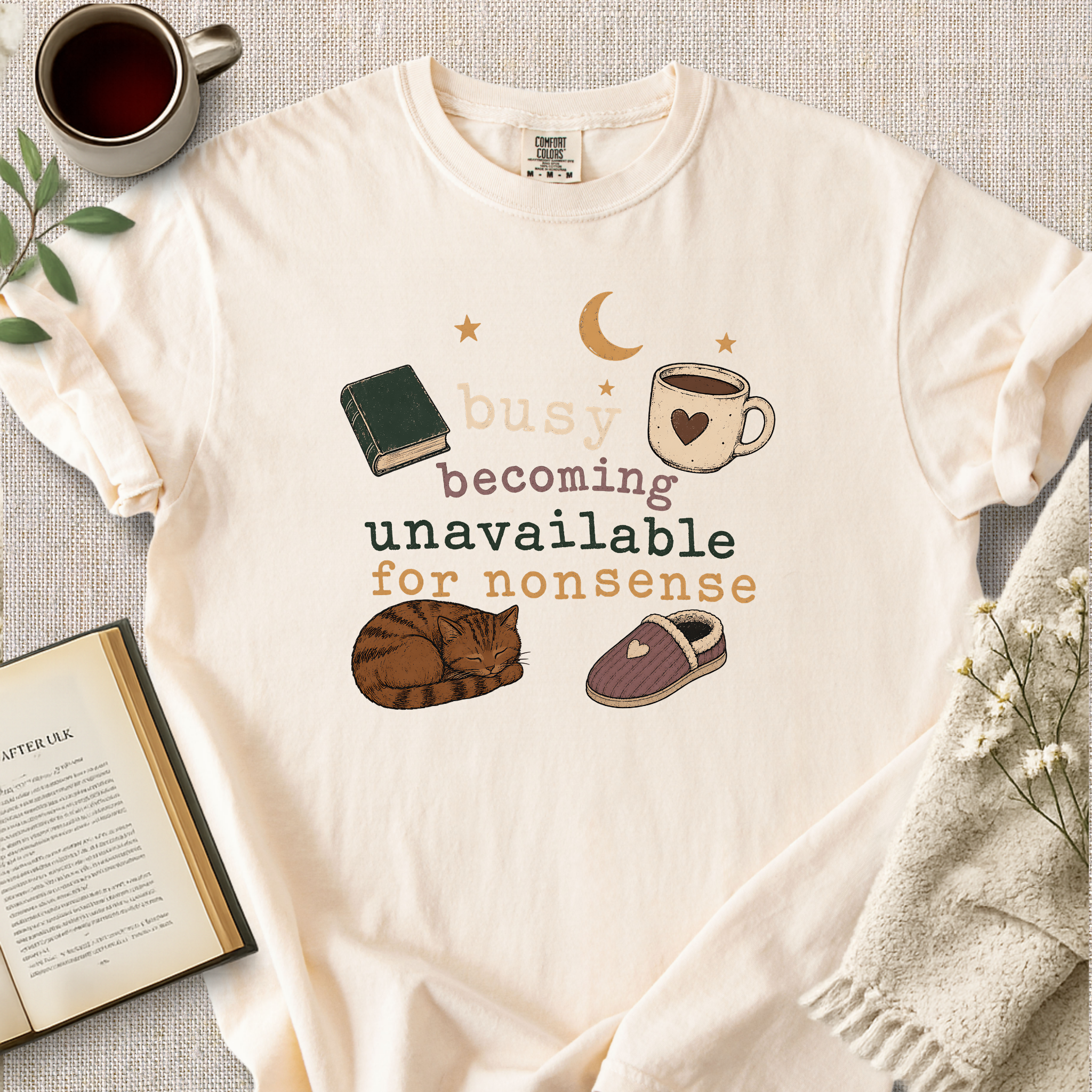 "Busy Becoming Unavailable For Nonsense" Cozy Tee