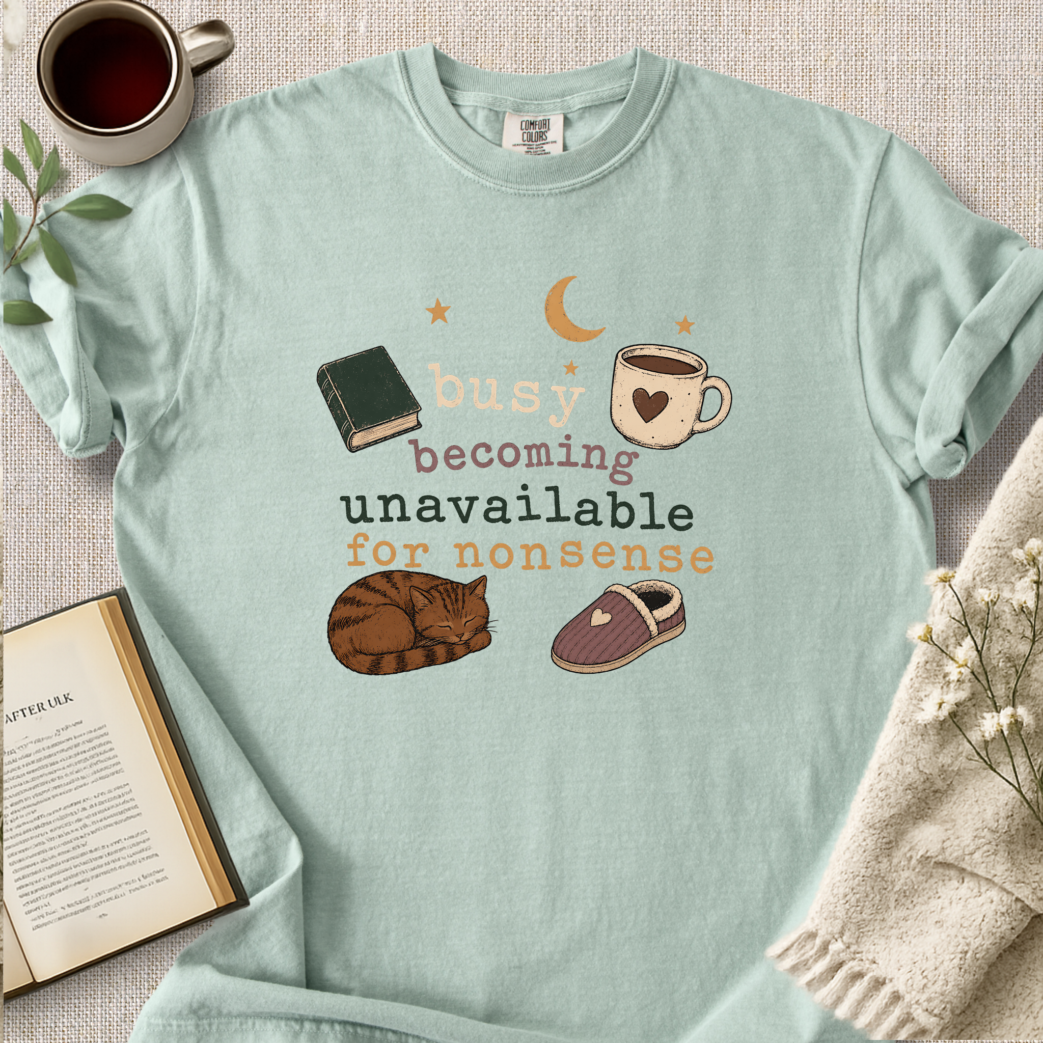 "Busy Becoming Unavailable For Nonsense" Cozy Tee