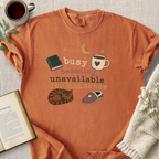 "Busy Becoming Unavailable For Nonsense" Cozy Tee