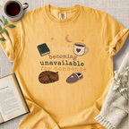 "Busy Becoming Unavailable For Nonsense" Cozy Tee
