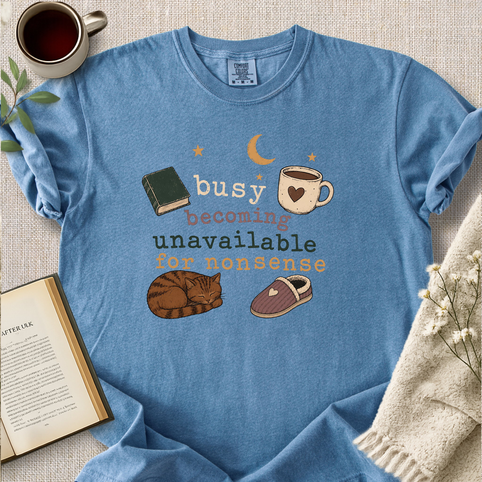 "Busy Becoming Unavailable For Nonsense" Cozy Tee