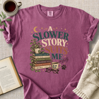 "A Slower Story Suits Me Perfectly" Cozy Tee