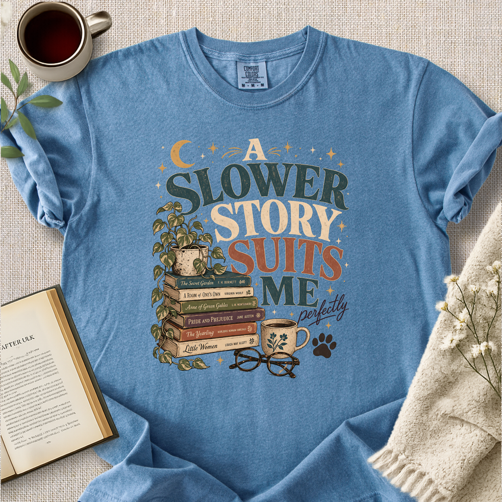 "A Slower Story Suits Me Perfectly" Cozy Tee