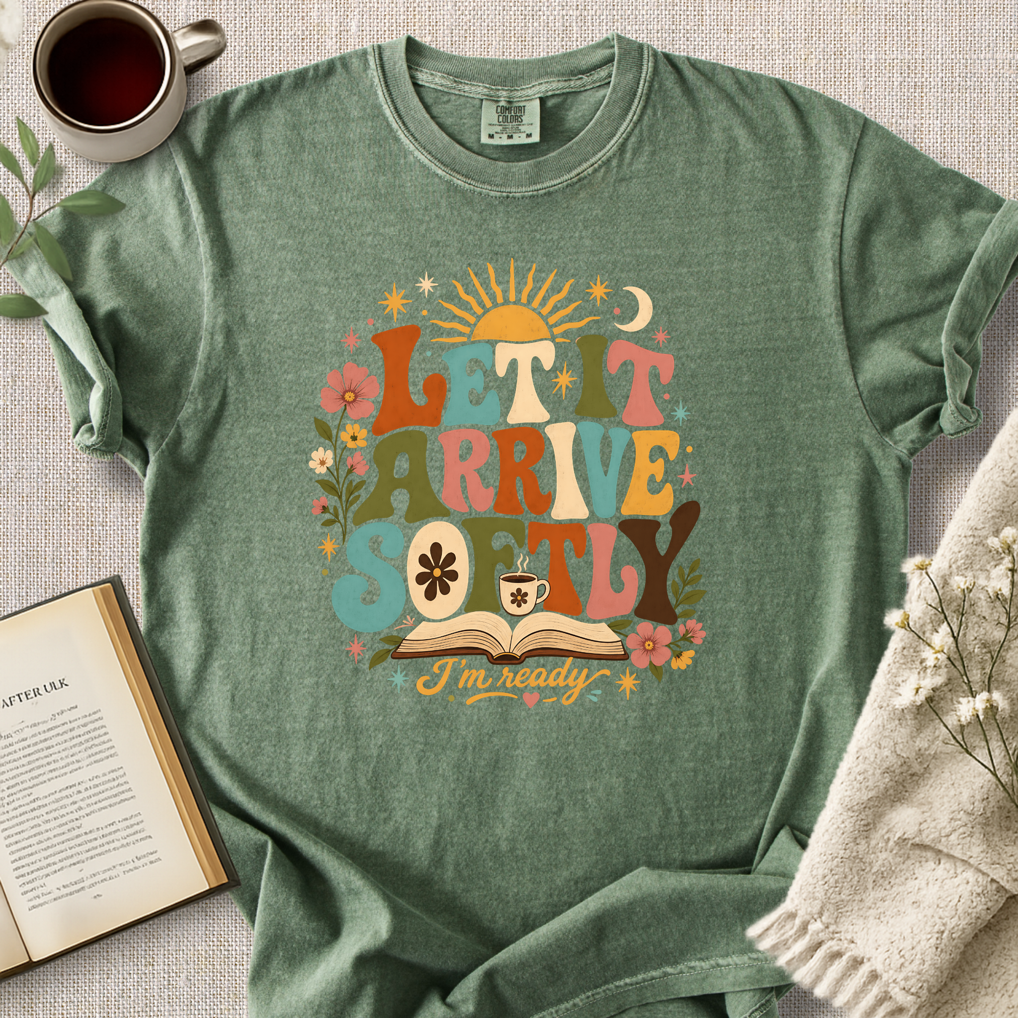 "Let It Arrive Softly, I'm Ready" Cozy Tee