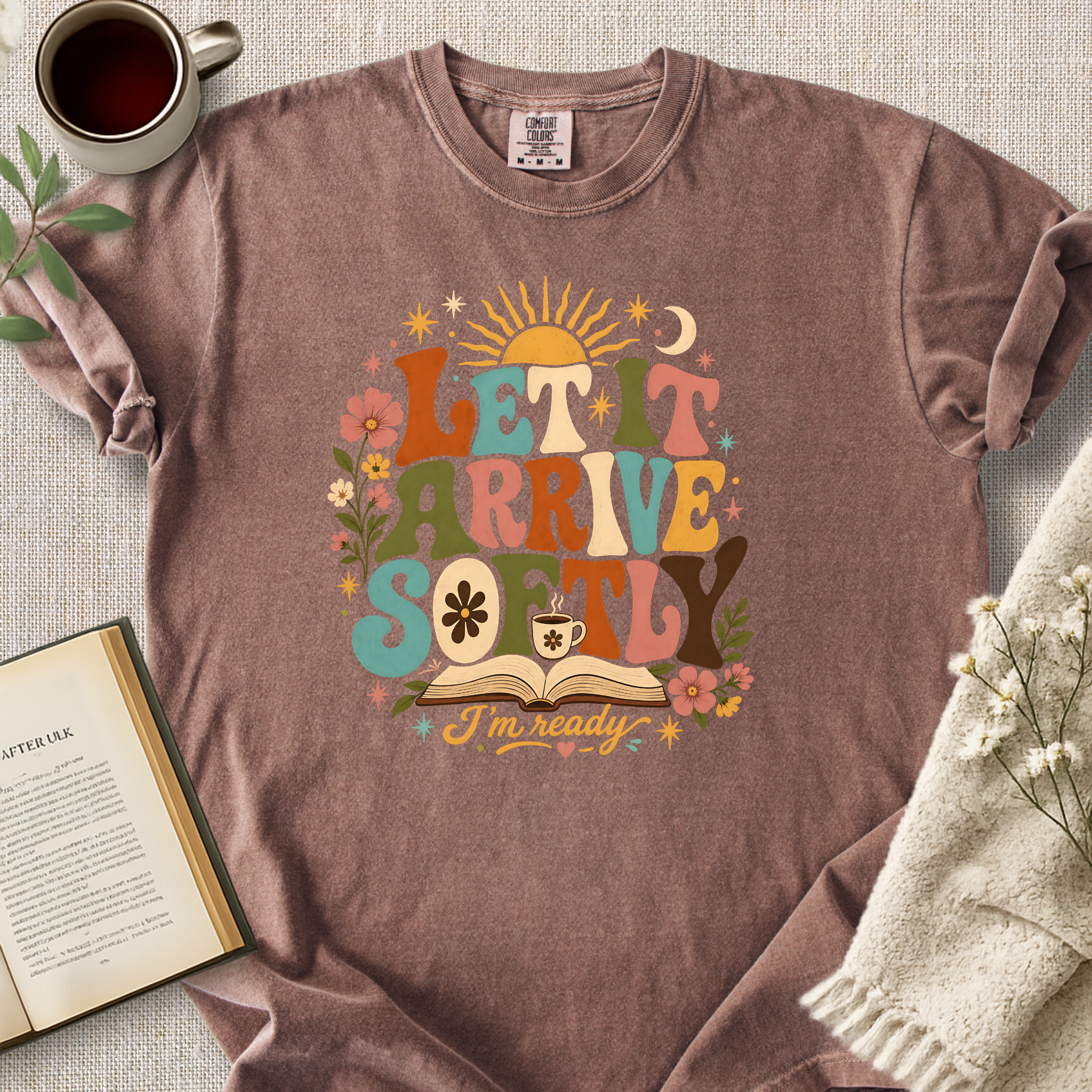 "Let It Arrive Softly, I'm Ready" Cozy Tee
