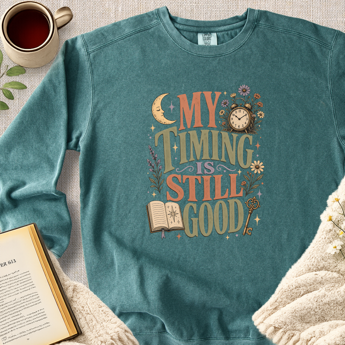 "My Timing Is Still Good" Garment-Dyed Comfort Sweatshirt