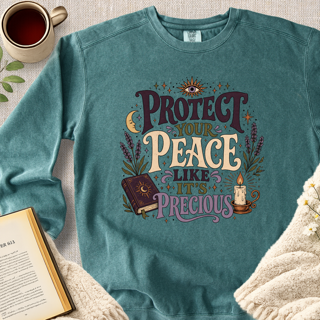 "Protect Your Peace Like It's Precious" Garment-Dyed Comfort Sweatshirt