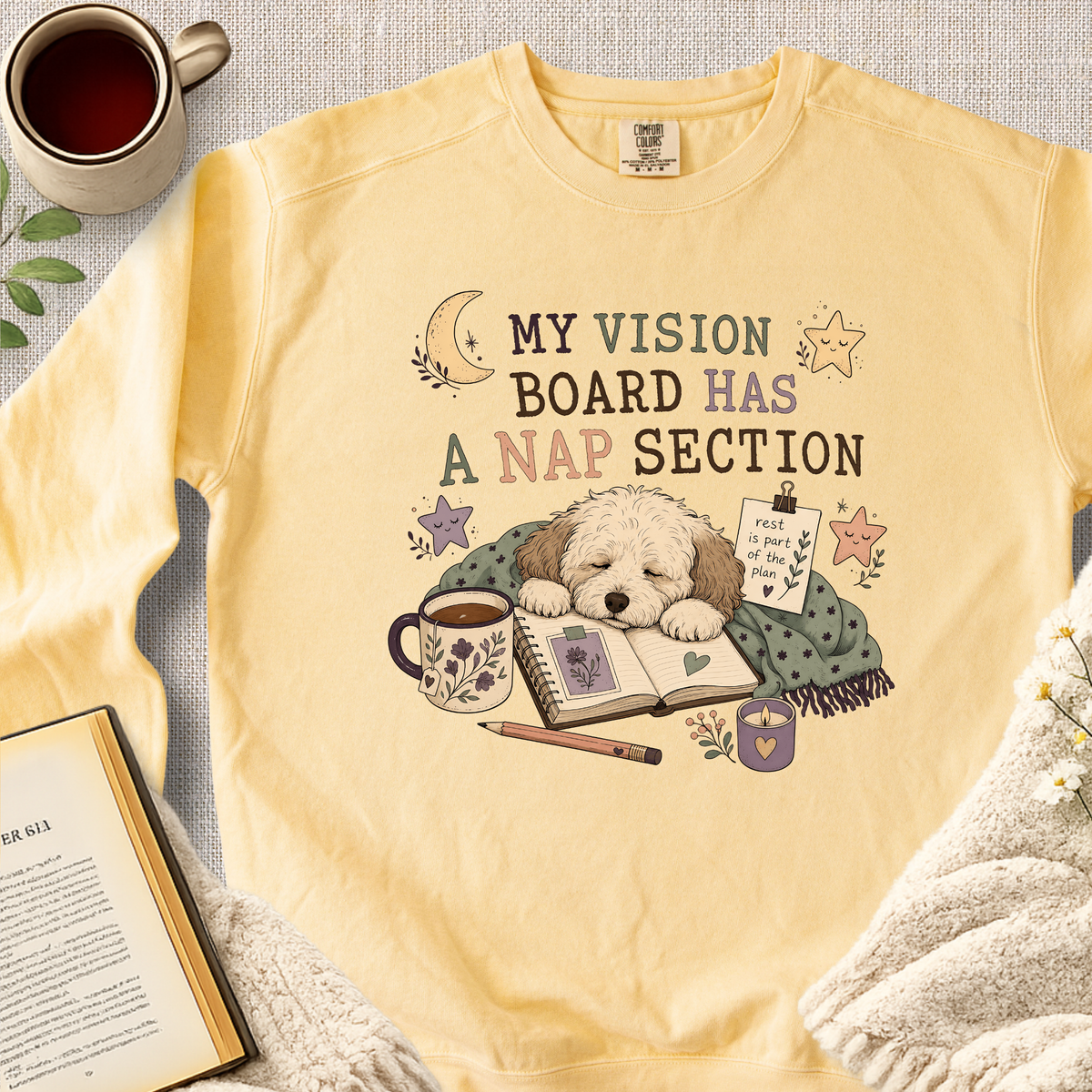 "My Vision Board Has A Nap Section" Garment-Dyed Comfort Sweatshirt