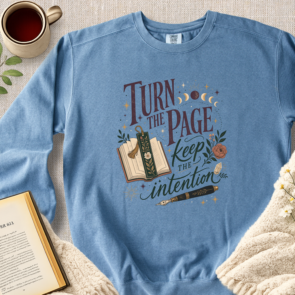 "Turn The Page, Keep The Intention" Garment-Dyed Comfort Sweatshirt