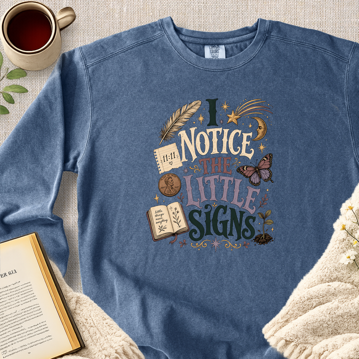 "I Notice The Little Signs" Garment-Dyed Comfort Sweatshirt