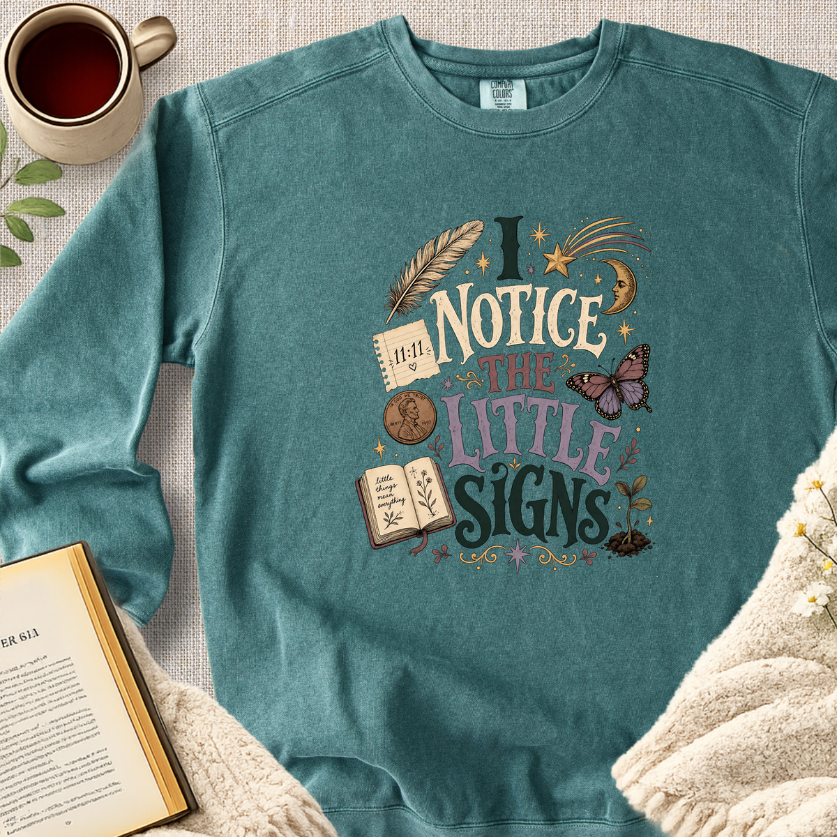 "I Notice The Little Signs" Garment-Dyed Comfort Sweatshirt
