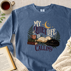 " My Quiet Life Is Calling" Garment-Dyed Comfort Sweatshirt