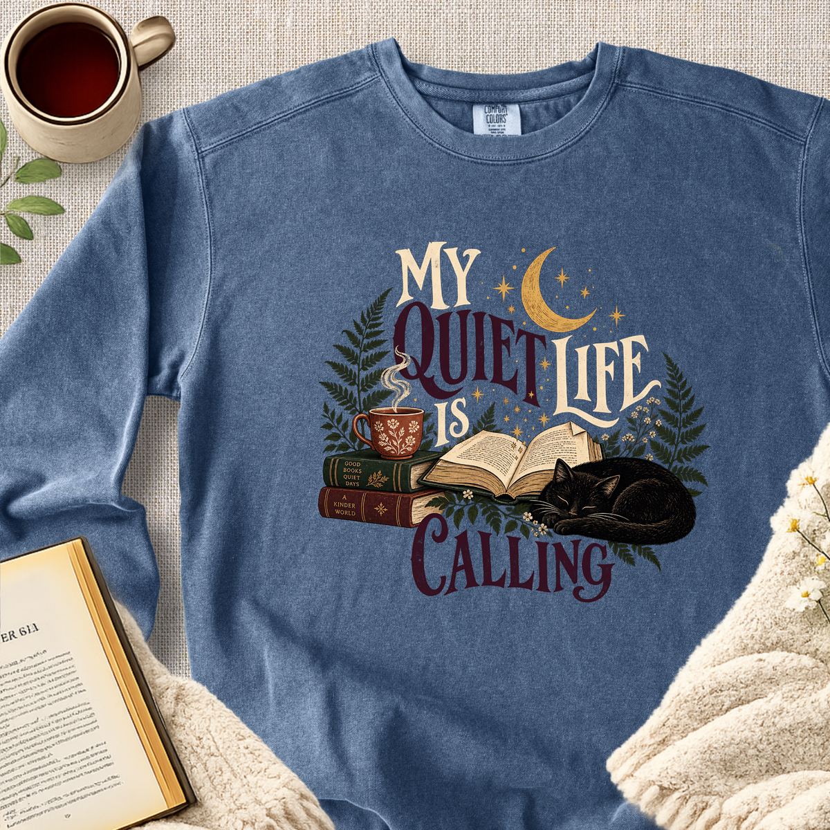 " My Quiet Life Is Calling" Garment-Dyed Comfort Sweatshirt