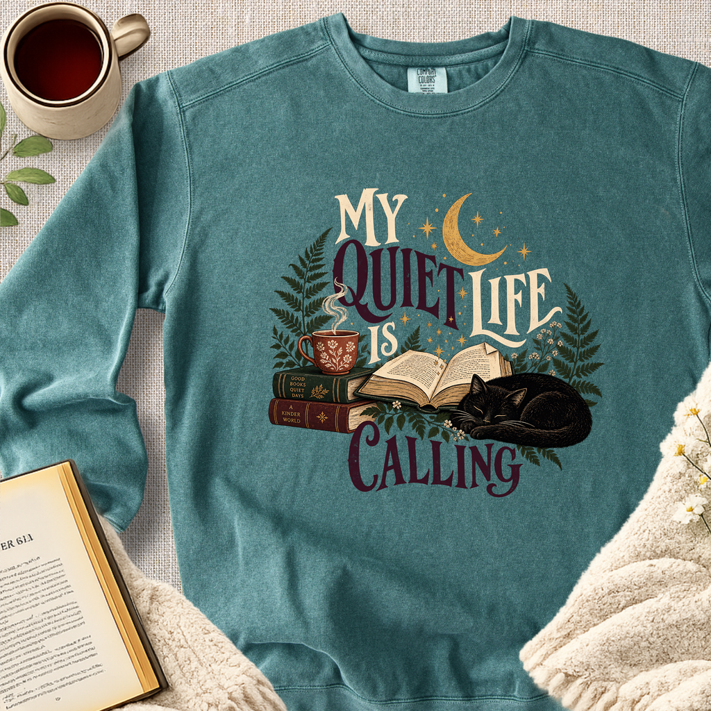 " My Quiet Life Is Calling" Garment-Dyed Comfort Sweatshirt