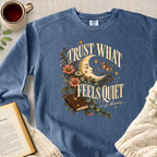 "Trust What Feels Quiet" Garment-Dyed Comfort Sweatshirt