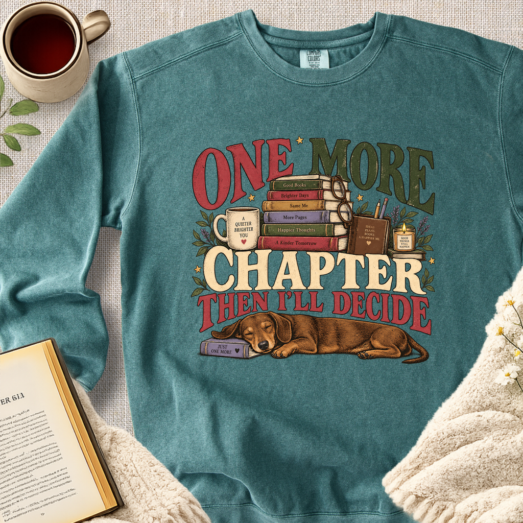 " One More Chapter Then I’ll Decide" Garment-Dyed Comfort Sweatshirt