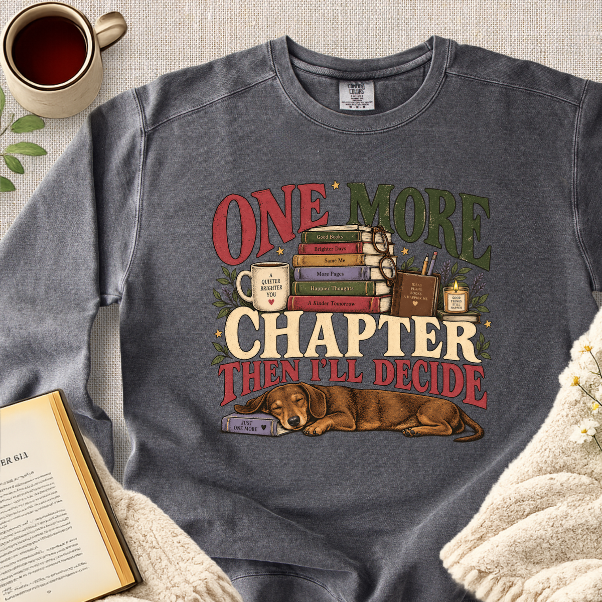 " One More Chapter Then I’ll Decide" Garment-Dyed Comfort Sweatshirt