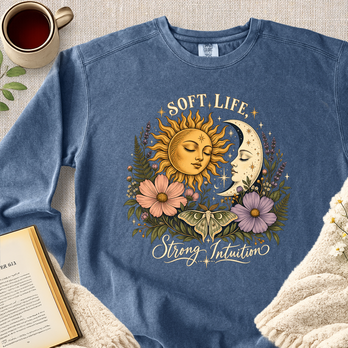 "Soft Life Strong Intuition" Garment-Dyed Comfort Sweatshirt