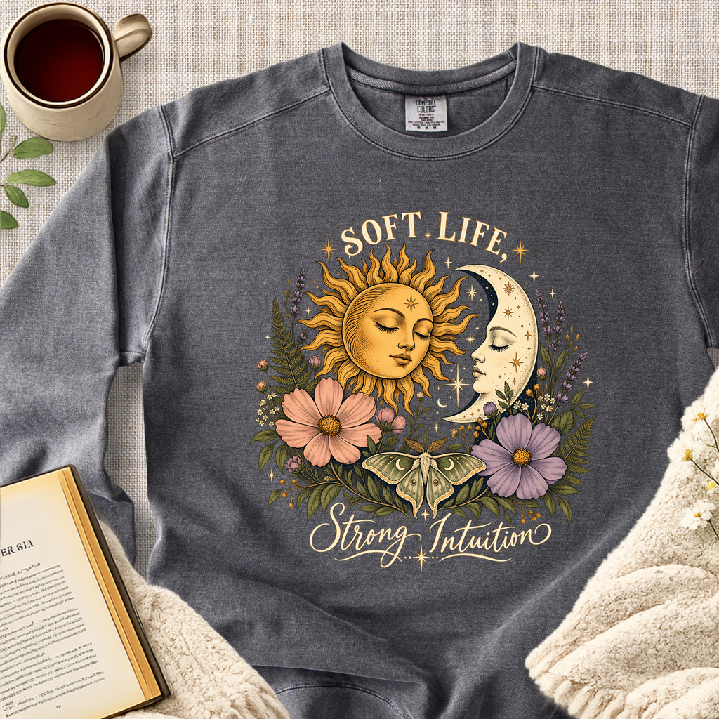 "Soft Life Strong Intuition" Garment-Dyed Comfort Sweatshirt