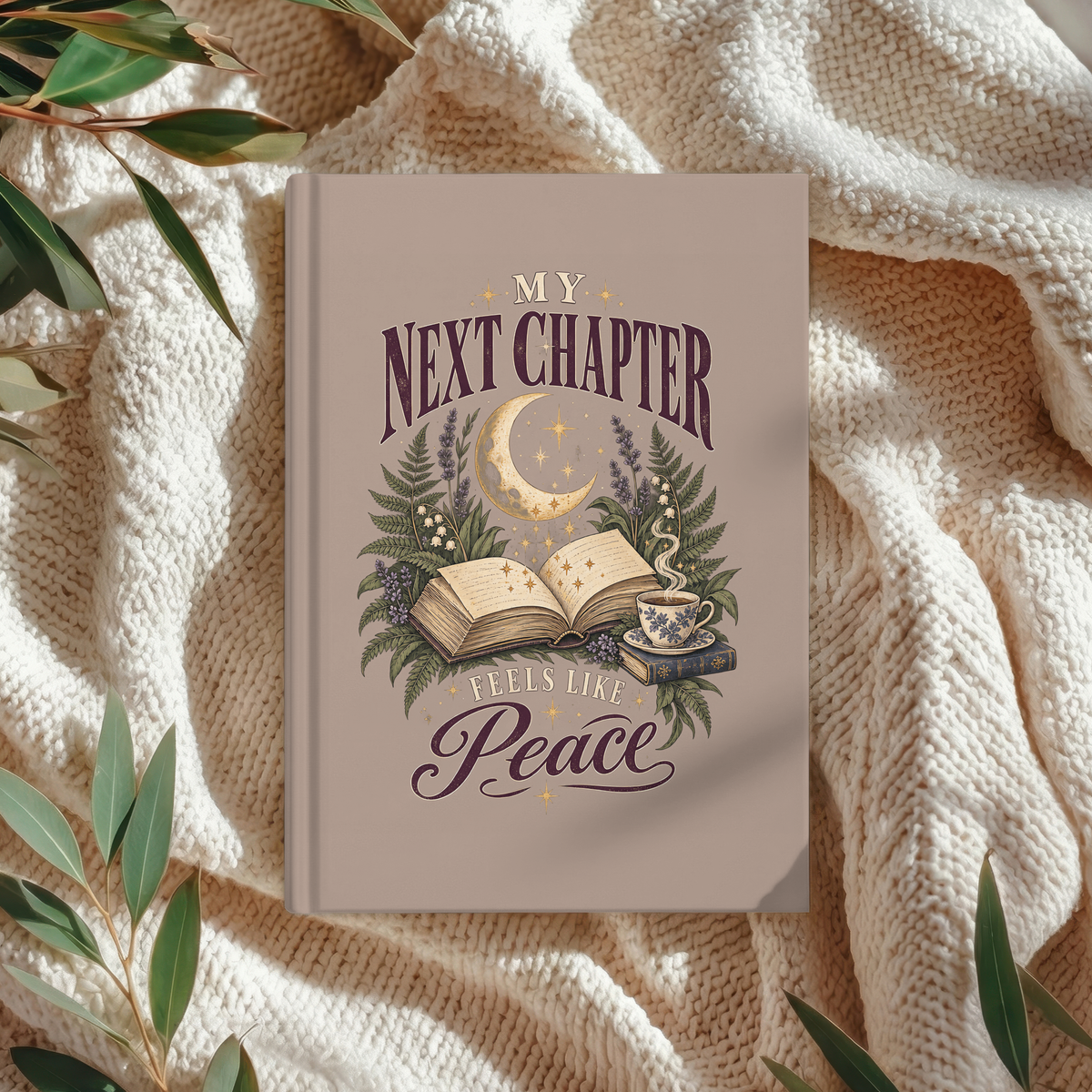 My Next Chapter Feels Like Peace Hardcover Journal