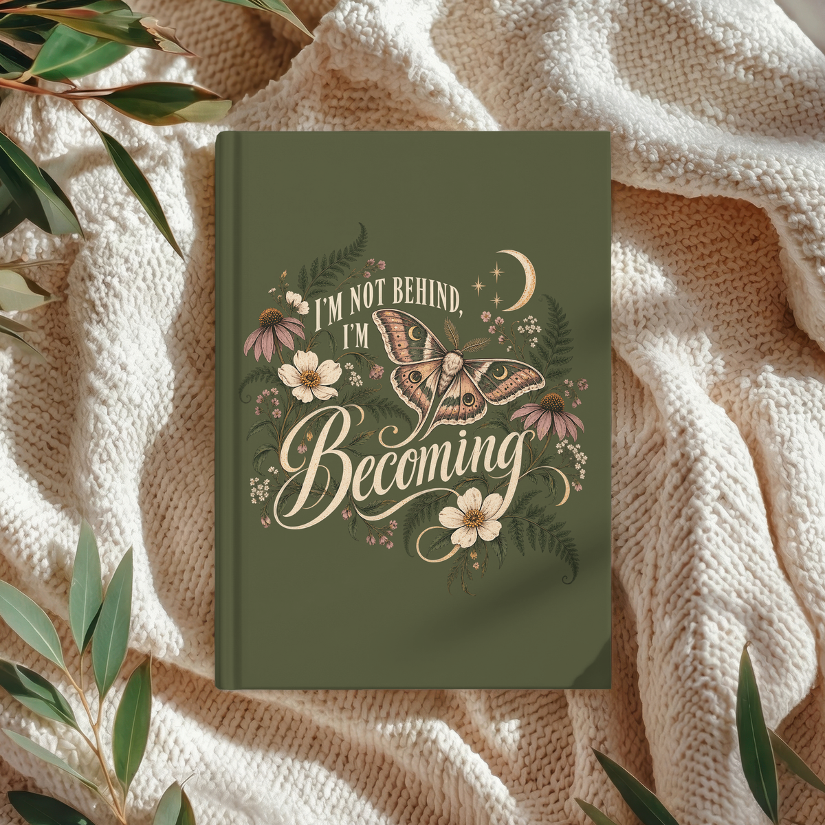 “I’m Not Behind, I’m Becoming” Butterfly Floral Hardcover Journal