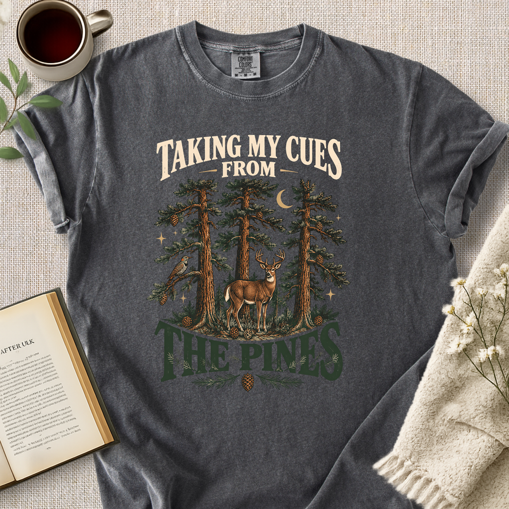 "Taking My Cues From The Pines" Cozy Tee