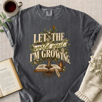 "Let The World Wait, I'm Growing" Cozy Tee